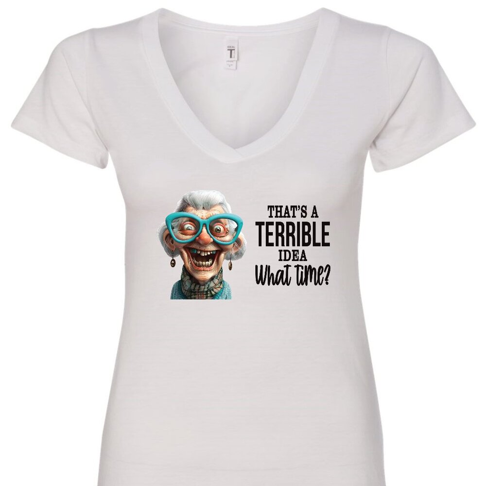 That's A Terrible Idea, What Time? V-Neck T-Shirt